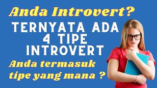 4 Tipe Introvert - Kamu Tipe Introvert Yang Mana ?