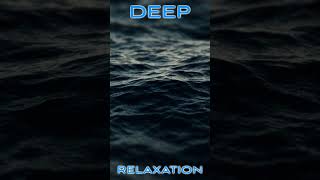 Deep Relaxation on the Ocean