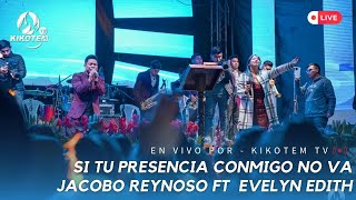 JACOBO REYNOSO FT EVELYN EDITH | SI TU PRESENCIA CONMIGO NO VA