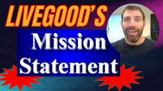 LiveGood's Mission Statement exists to empower individuals