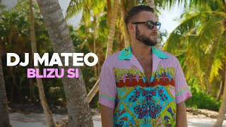 DJ MATEO - BLIZU SI (OFFICIAL VIDEO)