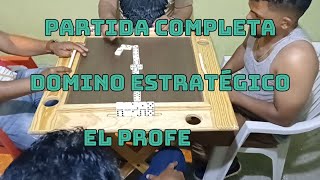 PARTIDA COMPLETA DOMINO ESTRATÉGICO EL PROFE