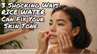 3 Shocking Ways RICE WATER Can Fix Your Skin Tone