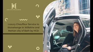 Luxury Chauffeur Service to  Stonehenge in Wiltshire and Roman city of Bath By HCD Chauffeur Drive