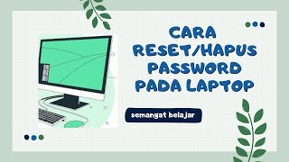 CARA RESET PASSWORD PADA LAPTOP tutorial mudah hapus sandi laptop / komputer