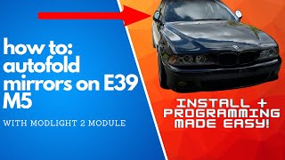 BMW E39 M5 (2003) Autofold Mirrors! Modlight 2  - how to install