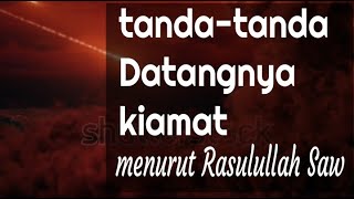 Hadist Nabi Muhammad shalallahu alaihi wasallam tentang tanda-tanda hari Kiamat@A.Melayu