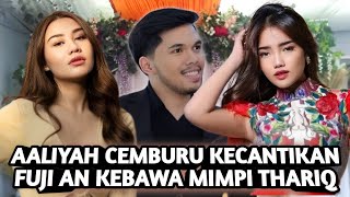 HEBOH THARIQ HALILINTAR NGIGAU PANGGIL SAYANG KEPADA FUJI AN ! AALIYAH CEMBURU