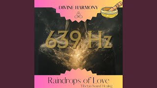 639 Hz Raindrops of Love