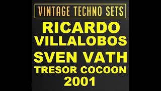 RICARDO VILLALOBOS & SVEN VATH TRESOR COCOON NIGHT 2001