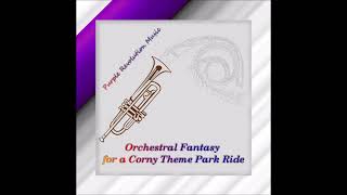 Purple Revolution Music - Orchestral Fantasy for a Corny Theme Park Ride