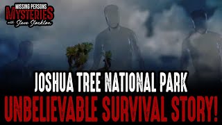 Joshua Tree National Park Unbelievable Survival Story!