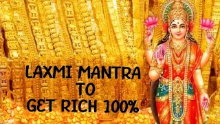 LAXMI MANTRA TO GET RICH 100%