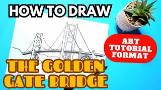 Sketching the Iconic Golden Gate Bridge Step by Step