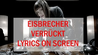 Eisbrecher - Verrückt LYRICS ON SCREEN DE/EN