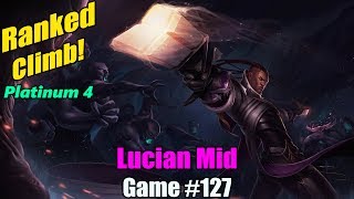 Ranked Climb [#127] Lucian Mid - Different but still familiar!