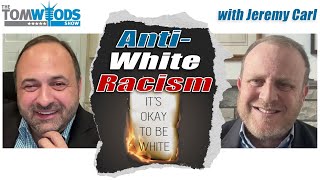 The Origins and Scope of Anti-White Racism