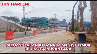 IKN HARI INI !! Kondisi jalan sumbu kebangsaan sisi timur