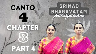 Srimad Bhagavatam Parayanam | Canto 4 | Chapter 8 | Part 4