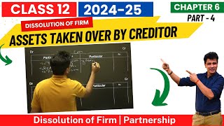 Assets take over by creditor | Dissolution of Partnership Firm | Class 12 | Accounts | Part 4