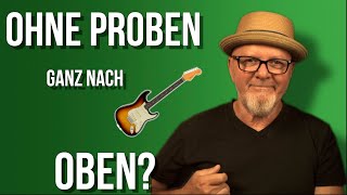 Ohne Proben ganz nach oben?