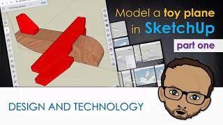 SketchUp tutorial 3D model toy plane part 1