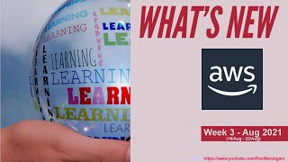 AWS Weekly - WHATS NEW - Week 3 - Aug 2021