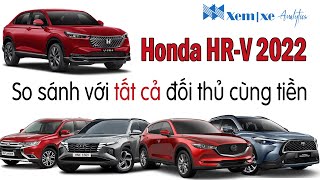 Honda HR V 2022: So sánh với tất cả đối thủ cùng tiền