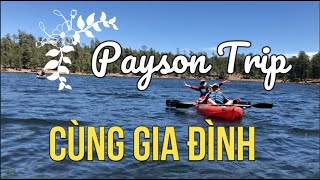 Lên rừng xuống hồ với cả nhà cuối tuần  | Payson Trip | Dung Võ Vàm Cỏ