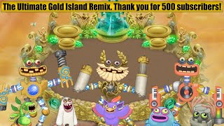 The Ultimate Gold Island Remix (500 Subscriber Special!)