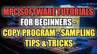 MPC Software Tutorials - Copy Programs - Sampling Tips and Tricks.mov