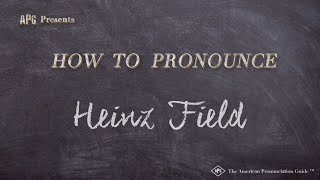 How to Pronounce Heinz Field (Real Life Examples!)