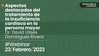 Webinar “Aspectos destacados del tratamiento de la insuficiencia cardíaca en la persona mayor”.