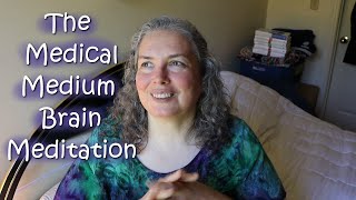 The Medical Medium Brain Meditation [Medical Medium Healing]