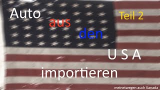 Fahrzeug aus den USA importieren - Teil 2