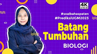 #PREDIKSI UGM 2023 - BATANG TUMBUHAN - BIOLOGI