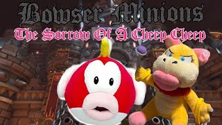 Bowsers Minions - The Sorrow Of A Cheep Cheep