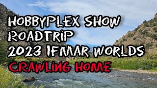 Hobbyplex Show Roadtrip - Crawling Home - Chandler, Arizona to Omaha, Nebraska