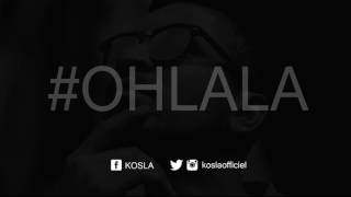 Kosla - #ohlala - Ft Dj Mc Mac (audio)