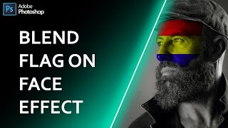 Blend Flag Effect on Face In Photoshop cc | Photoshop Tutorial