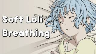 Soft Loli breathing...