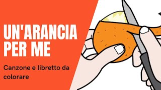 Un'arancia per me: CANZONE E LIBRETTO DA COLORARE