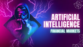 The Importance Of AI and How To Apply It To Financial Markets!!