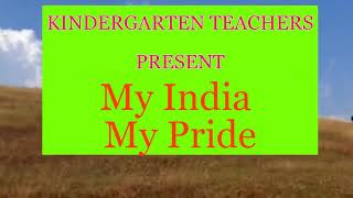 KINDERGARTEN TEACHERS PRESENT : My India My Pride🇮🇳🇮🇳🇮🇳|Independence Day|TEACHERS World of WONDERzzz