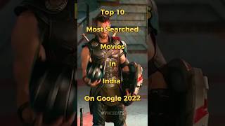 Top 10 Most Searched Movies in India on Google 2022 #shorts #viral @UNbrandeds