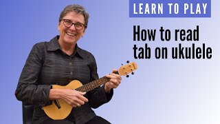 Learn how to read tab on ukulele