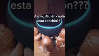 Quien canta la canción? Pregúntale a Alexa