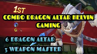 DRAGON ALTAR KELVIN GAMING! 6 DRAGON ALTAR 3 WEAPON MASTER! MAGIC CHESS