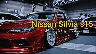 Nissan Silvia s15 | Midnight In Tokyo