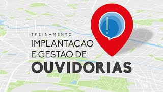 Implantação e Gestão de Ouvidorias - Aula 1